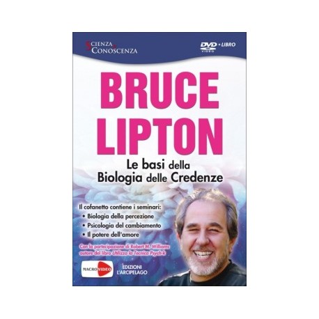 Bruce H. Lipton - Le Basi Della Biologia Delle Credenze (Dvd+Libro)  (Edizione Economica) - Copernicolibri
