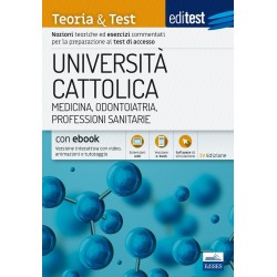 EdiTest Università Cattolica. Medicina, Odontoiatria, Professioni Sanitarie. Teoria & Test. Con espansione online