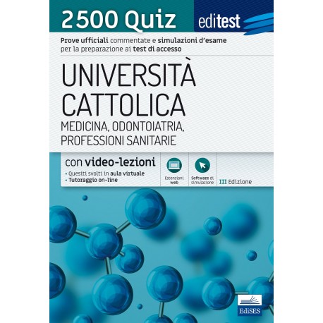 EdiTEST. Università Cattolica. Medicina, odontoiatria, professioni sanitarie. 2500 quiz. Con espansione online 