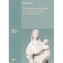 Il Rinascimento in Sicilia. Da Antonello da Messina ad Antonello Gagini. Ediz. illustrata
