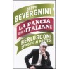 La pancia degli italiani. Berlusconi spiegato ai posteri 