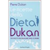 Le ricette della dieta Dukan. 350 ricette per dimagrire senza soffrire 