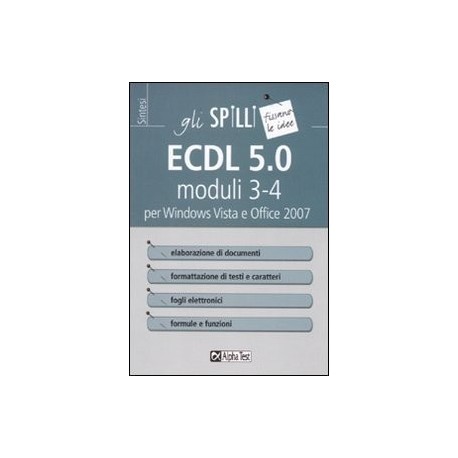 ECDL 5.0 moduli 3-4. Elaborazione di testi e fogli elettronici 
