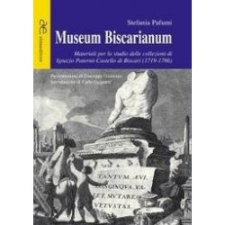 Museum Biscarianum. Materiali per lo studio delle collezioni di Ignazio Paternò Castello di Biscari (1719-1786)